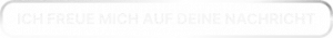 Überüberschrift: "Ich freue mich auf deine Nachricht"